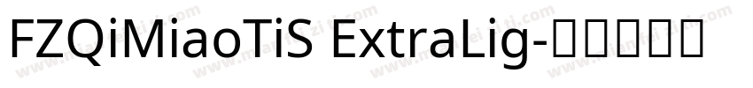 FZQiMiaoTiS ExtraLig字体转换